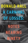 A Carnival of Losses : Notes Nearing Ninety - eBook