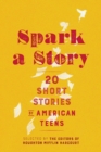 Spark a Story : Twenty Short Stories by American Teens - eBook