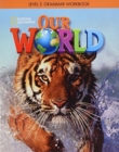 Our World 3: Grammar Workbook (British English) - Book