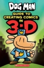 Dog Man: Guide to Creating Comics in 3-D - Book