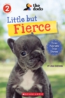 Little But Fierce (The Dodo: Scholastic Reader, Level 2) - Book