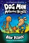 Dog Man 10: Mothering Heights (the new blockbusting international bestseller) - Book
