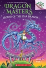 Legend of the Star Dragon: A Branches Book (Dragon Masters #25) - Book