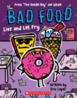 Bad Food: Live and Let Fry - Book