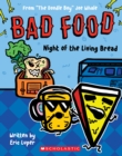 Bad Food 5: Night of the Living Bread - Book