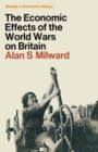 The Economic Effects of the Two World Wars on Britain - eBook