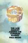 The Case against Joining the Common Market - eBook