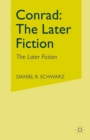 Conrad : The Later Fiction - eBook