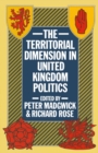 The Territorial Dimension in United Kingdom Politics - eBook