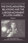 The State, Industrial Relations and the Labour Movement in Latin America : Volume 1 - eBook