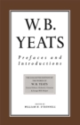 Prefaces and Introductions : Uncollected Prefaces and Introductions by Yeats to Works by other Authors and to Anthologies Edited by Yeats - eBook
