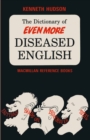 The Dictionary of Even More Diseased English - eBook