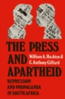 The Press and Apartheid : Repression and Propaganda in South Africa - eBook