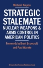 Strategic Stalemate : Nuclear Weapons and Arms Control in American Politics - eBook