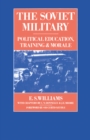 The Soviet Military : Political Education, Training and Morale - eBook