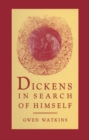 Dickens in Search of Himself : Recurrent Themes and Characters in the Work of Charles Dickens - eBook