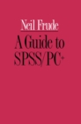 A Guide to SPSS/PC+ - eBook