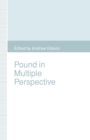 Pound in Multiple Perspective : A Collection of Critical Essays - eBook