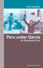 Peru Under Garcia : An Opportunity Lost - eBook