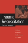 Trauma Resuscitation : The team approach - eBook