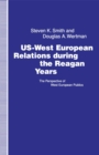 US-West European Relations During the Reagan Years : The Perspective of West European Publics - eBook