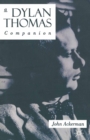 A Dylan Thomas Companion : Life, Poetry and Prose - eBook