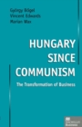 Hungary since Communism : The Transformation of Business - eBook
