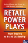 Retail Power Plays : From Trading to Brand Leadership - eBook