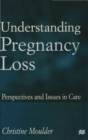 Understanding Pregnancy Loss : Perspectives and issues in care - eBook