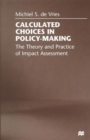 Calculated Choices in Policy-Making : The Theory and Practice of Impact Assessment - Book