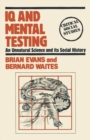 IQ and Mental Testing : An Unnatural Science and its Social History - eBook