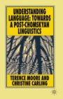 Understanding Language : Towards a Post-Chomskyan Linguistics - eBook