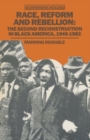 Race, Reform and Rebellion : The Second Reconstruction in Black America, 1945-1982 - eBook