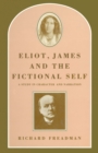 Eliot, James and the Fictional Self : A Study in Character and Narration - eBook