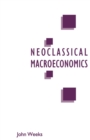 A Critique of Neoclassical Macroeconomics - eBook