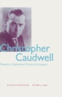 Christopher Caudwell : Towards a Dialectical Theory of Literature - eBook