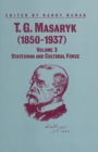 T.G.Masaryk (1850-1937) : Volume 1: Thinker and Politician - eBook