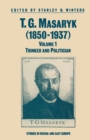 T.G.Masaryk (1850-1937) : Volume 1: Thinker and Politician - eBook