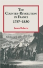 The Counter-Revolution in France 1787-1830 - eBook