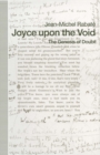 Joyce upon the Void : The Genesis of Doubt - eBook