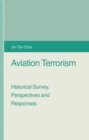 Aviation Terrorism : Historical Survey, Perspectives and Responses - eBook