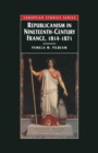 Republicanism in Nineteenth-Century France, 1814 1871 - eBook