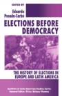 Elections before Democracy: The History of Elections in Europe and Latin America - eBook