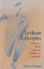 Lesbian Lifestyles : Women s Work and the Politics of Sexuality - eBook