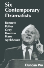 Six Contemporary Dramatists : Bennett, Potter, Gray, Brenton, Hare, Ayckbourn - eBook
