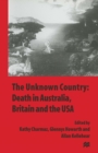 The Unknown Country: Death in Australia, Britain and the USA - eBook