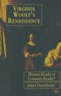 Virginia Woolf's Renaissance : Woman Reader or Common Reader? - eBook
