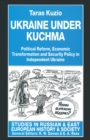 Ukraine under Kuchma : Political Reform, Economic Transformation and Security Policy in Independent Ukraine - eBook
