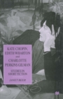 Kate Chopin, Edith Wharton and Charlotte Perkins Gilman : Studies in Short Fiction - eBook