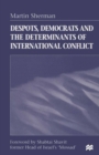 Despots, Democrats and the Determinants of International Conflict - eBook